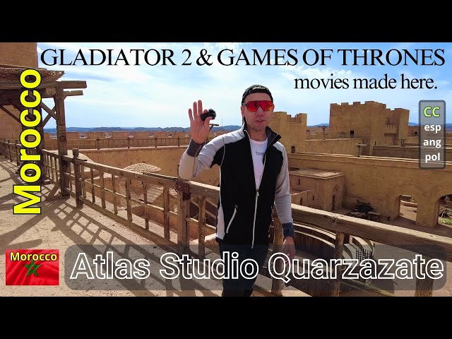 Gladiator & Games of Thrones - movies made here. Atlas Studio Quarzazat.