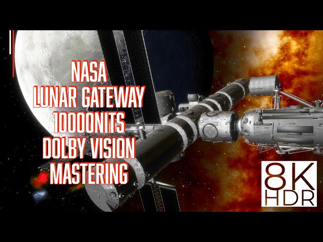 8KHDR | NASA Lunar Gateway DOLBY VISION 10000NITS DEMO