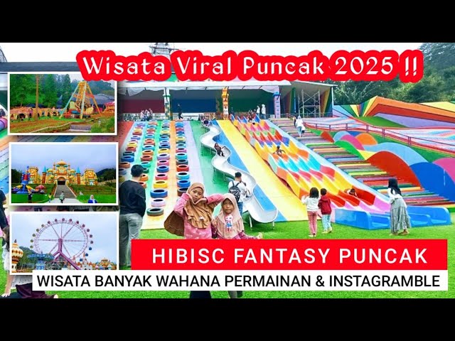 HIBISC FANTASY PUNCAK  // WISATA VIRAL 2025 DI PUNCAK BOGOR  !!