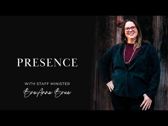 Presence | BreAnne Brue