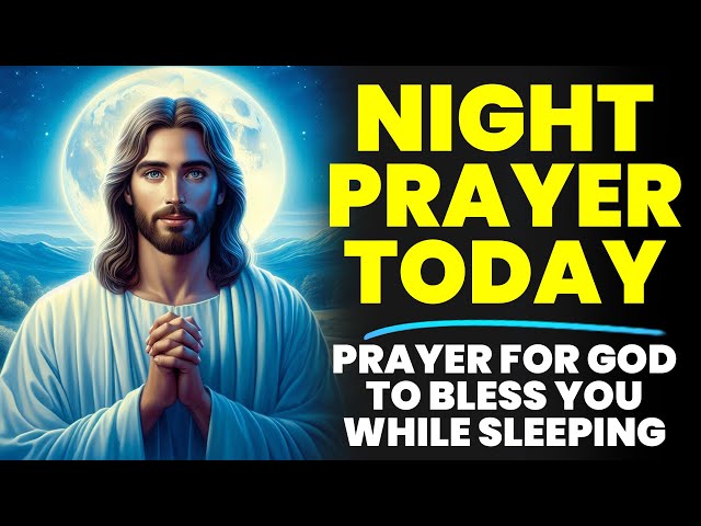 NIGHT PRAYER THURSDAY TODAY🙏 Prayer For God To Bless You While Sleeping