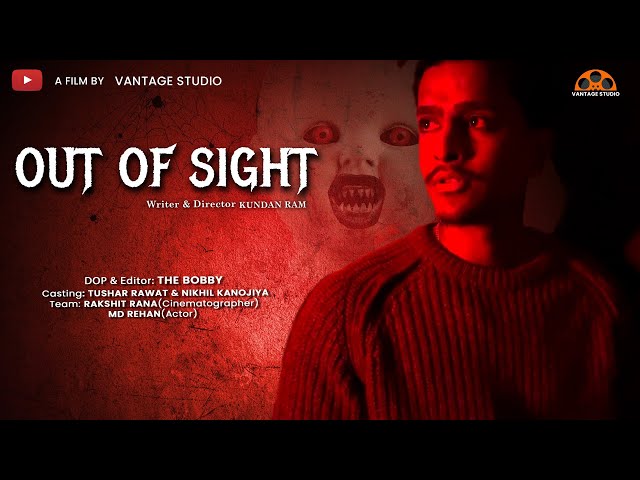 Out of Sight | A Terrifying Horror Short Film | @VantageStudio_k