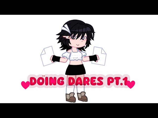 doing dare PT.1!! [Gacha  Club]