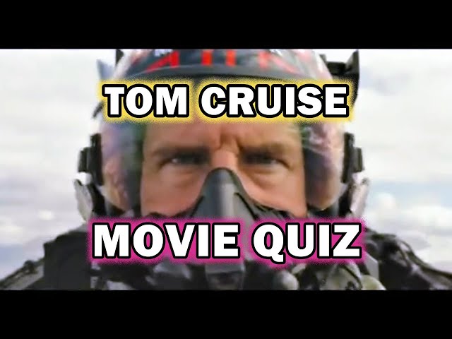 Tom Cruise Movie Quiz