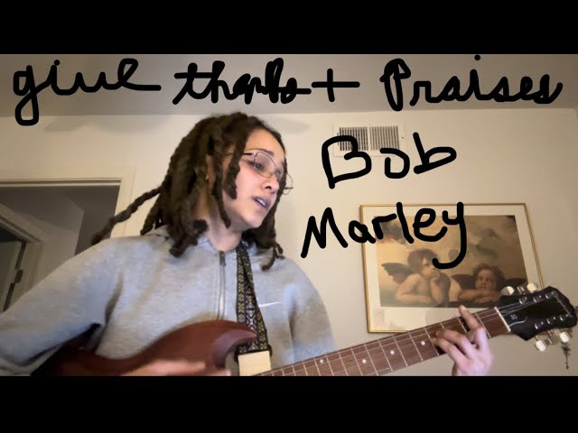 Give Thanks and Praises - Bob Marley