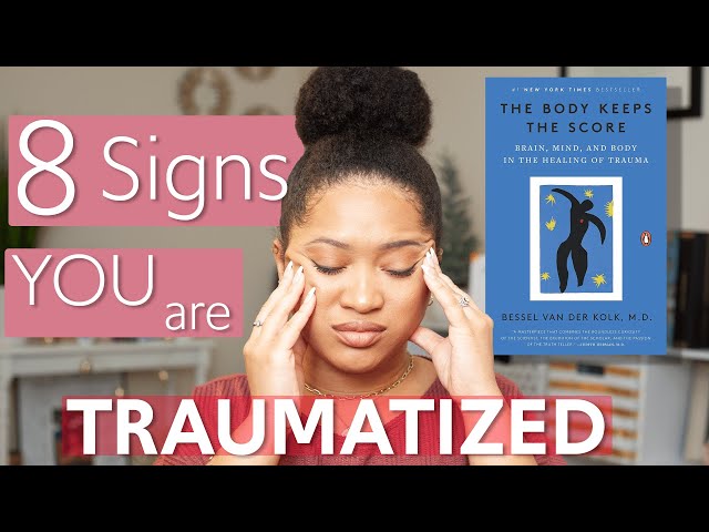 Therapist Shares 8 Signs of Trauma | The Body Keeps the Score