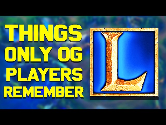 24 Things ONLY League of Legend OG's Remember!