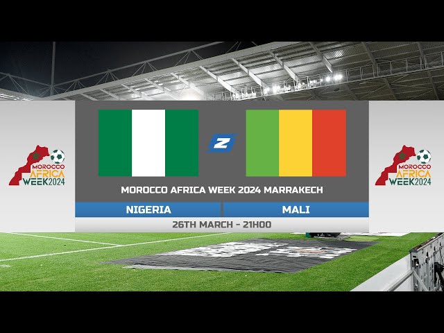 ⭕️ REPLAY  | NIGERIA  🇳🇬 🆚🇲🇱  MALI - 26/03/2024 | MOROCCO AFRICA WEEK