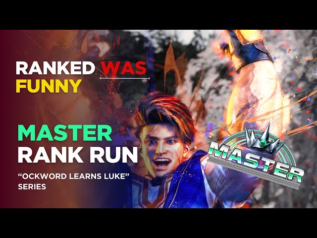 Ranked WAS funny [Master Achieved] - Ockword Tries Luke