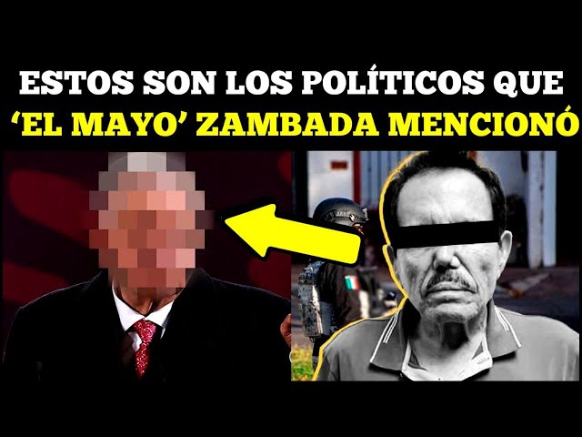 Estos son los políticos que ‘El Mayo’ Zambada mencionó en declaraciones