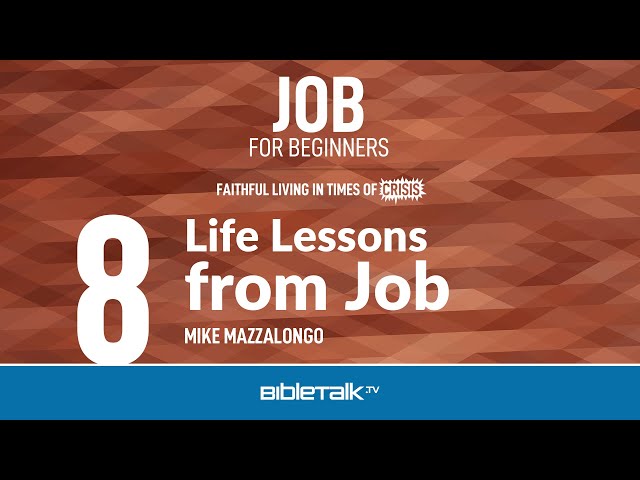 Life Lessons from Job – Mike Mazzalongo | BibleTalk.tv