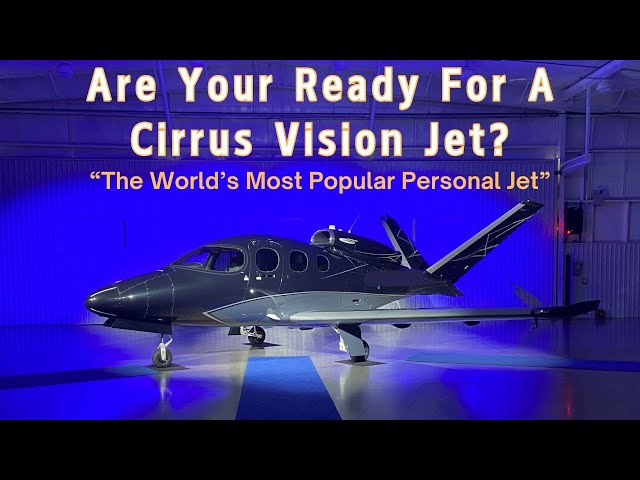 Are You Ready For A Cirrus Vision Jet? So Much To See & So Fun To Fly!