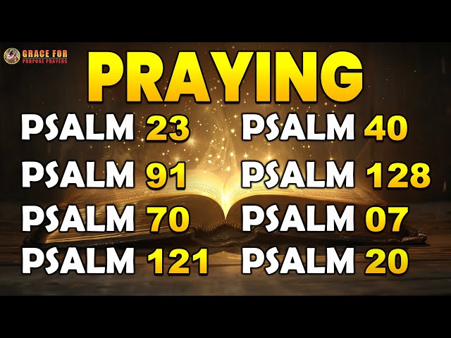 PRAYING PSALMS TO PROTECT YOUR FAMILY AND HOME  - THE LORD IS MY SHEPHERD, I SHALL NOT WANT