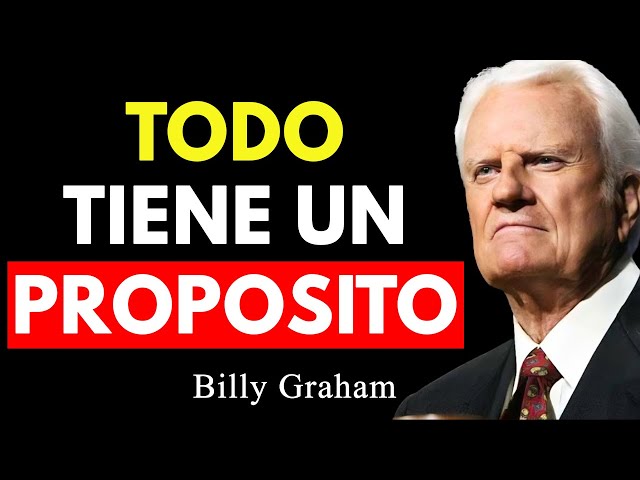 Este es el PODEROSO plan de Dios para tu vida: Todo tiene un Proposito | Billy Graham