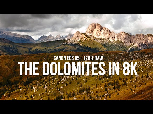 The Dolomites in 8K - Canon EOS R5 12Bit RAW