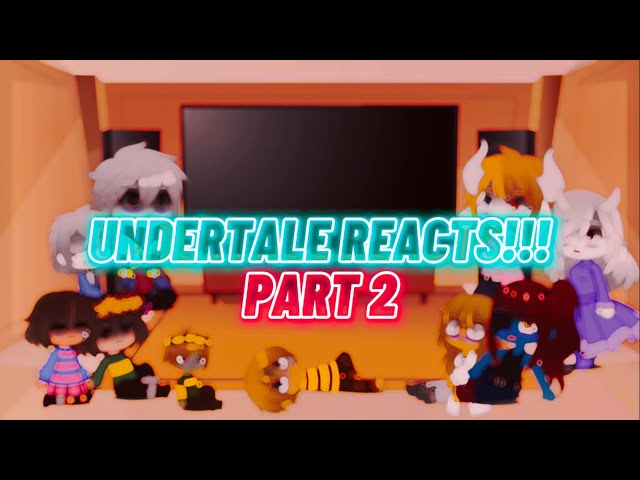 Undertale Reacts(PART 2) 🇺🇸-(Gacha Club)