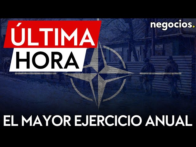 ÚLTIMA HORA | La OTAN inicia su mayor ejercicio anual: más de 3.200 militares, buques y aeronaves