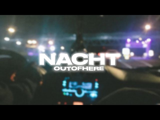 outofhere - NACHT (OFFICIAL VIDEO | prod. gas shawty)