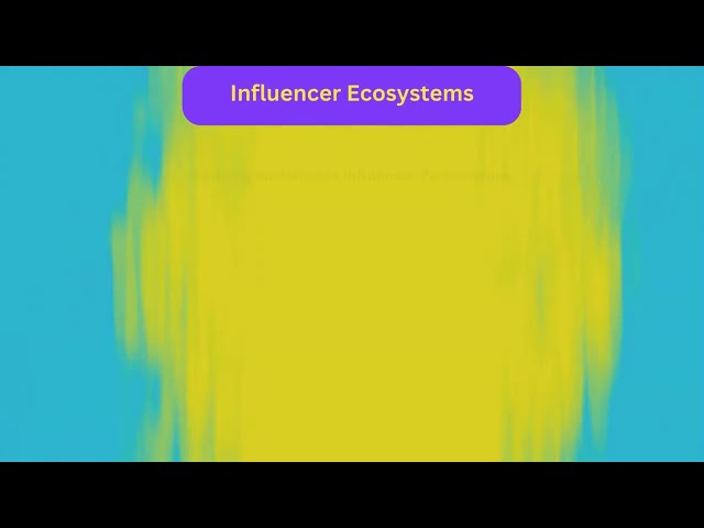 Influencer Ecosystems - Building Sustainable Influencer Partnerships