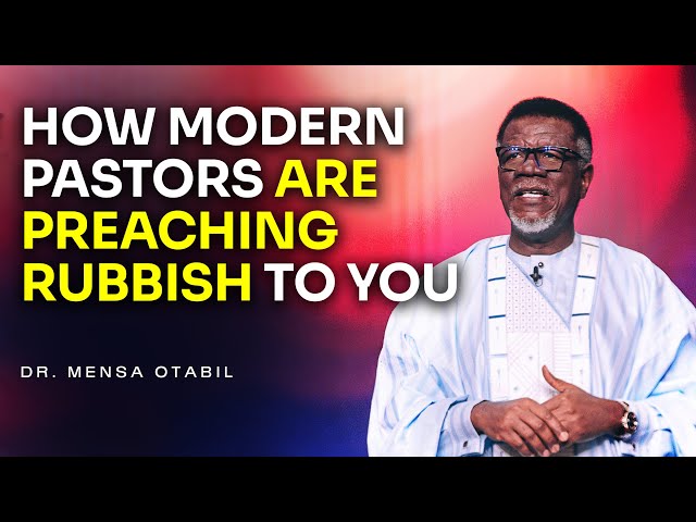 Modern Pastors Are Preaching Rubbish From The Dustbin - Dr. Mensa Otabil Messages