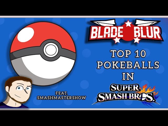 Top 10 Pokeballs in Smash Bros. feat. SmashMasterShow