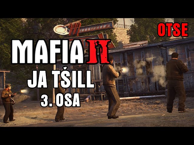 Mafia 2 ja tšill (3. osa)