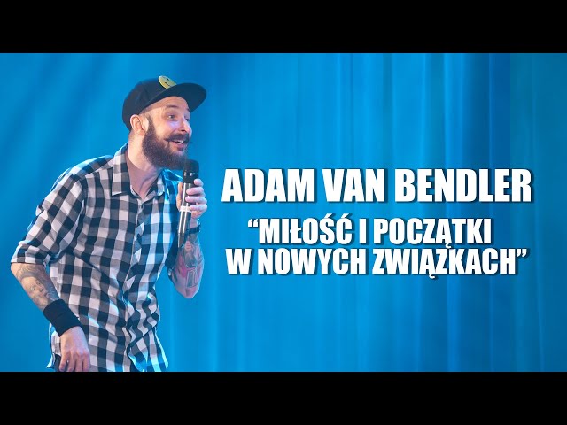 Adam Van Bendler - Miłość i początki związków  - "PLACEBO"