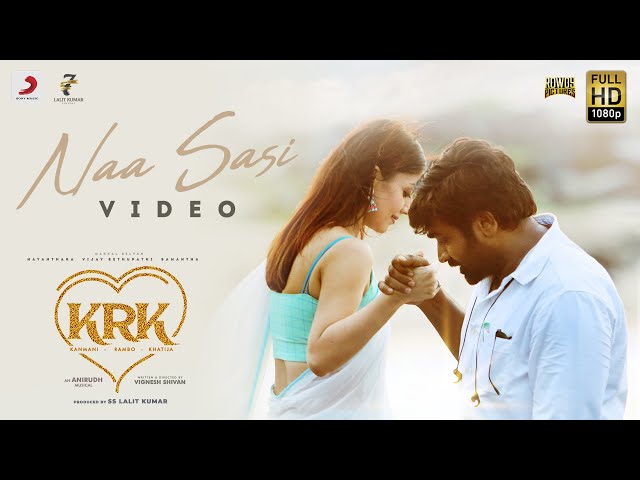 Kanmani Rambo Khatija - Naa Sasi Video | Vijay Sethupathi, Nayanthara | Anirudh Ravichander