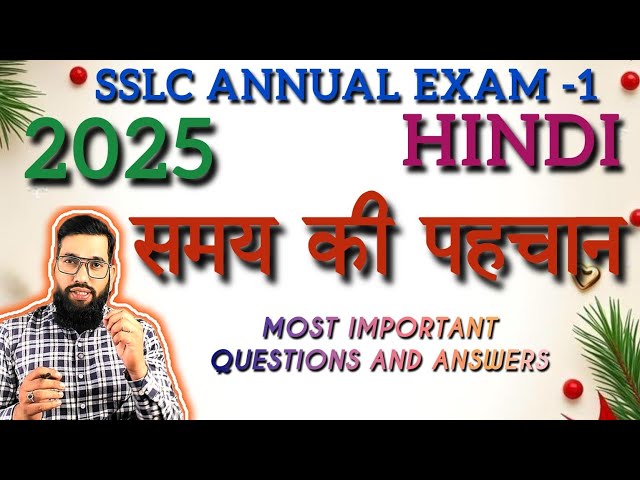 SSLC ANNUAL EXAM-1 MOST IMP QUESTIONS AND ANSWERS SAMAY KI PAHACHAN समय की पहचान