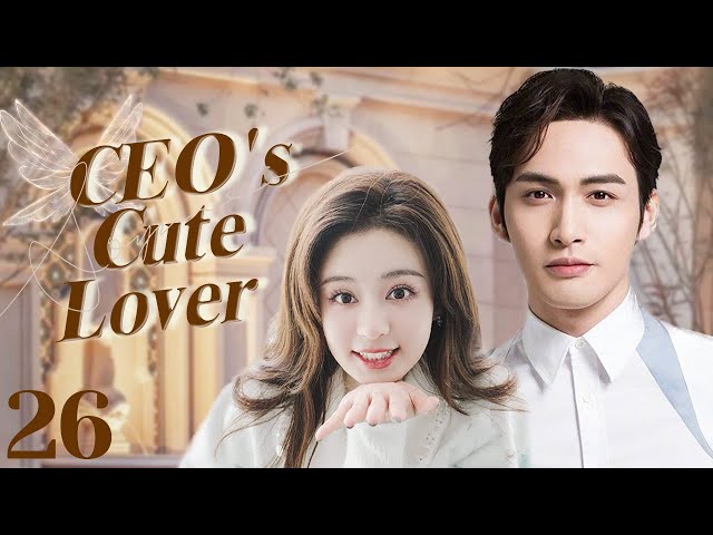 MUTLISUB【CEO's Cute Lover】▶EP 26 Zhang Binbin Zheng He Huizi ❤️Fandom