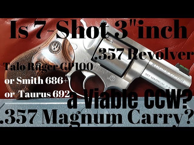 Is a 3" inch 7-Shot .357 Magnum Revolver a Legit CCW Carry Option? GP100, 686+,692 Ballistics