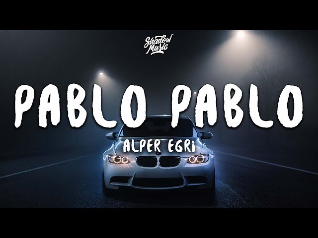 Alper Egri - Pablo Pablo (Lyrics)