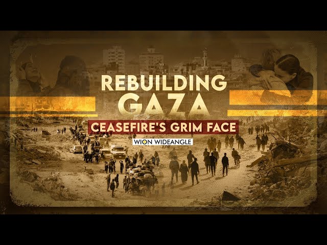 Rebuilding Gaza: Ceasefire's Grim Face | WION Wideangle