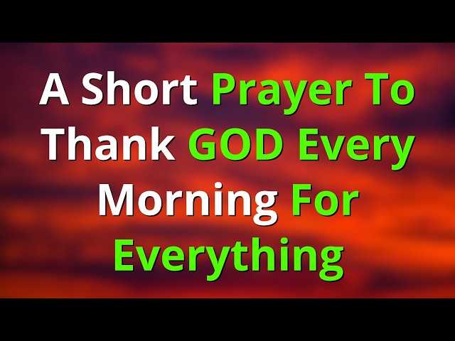 Short Prayer | Short Morning Prayer To Start Your Day With God