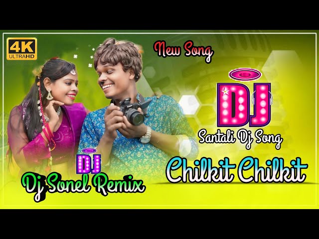 Santali Dj Song 🔹 Chilkit Chilkit Dj Song 🔹 New Santali Dj Song, Santali Dj remix @SonelRemix,2024