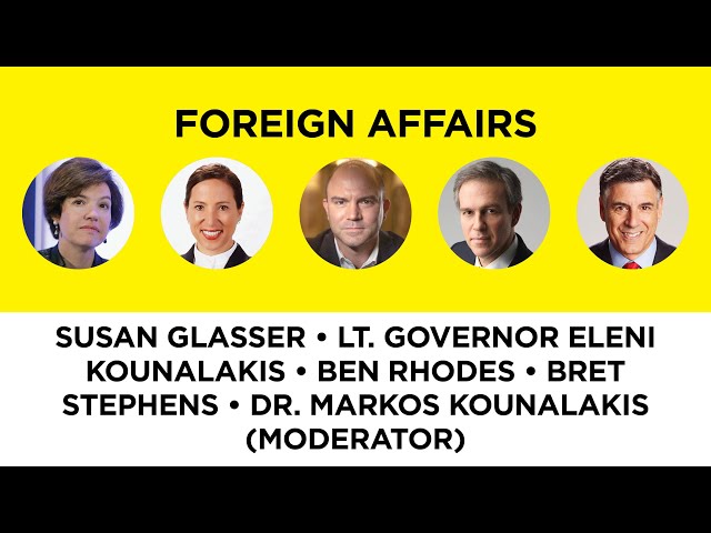 Foreign Affairs—S. Glasser, Lt. Gov. Kounalakis, B. Rhodes and B. Stephens w Dr. Kounalakis (mod)