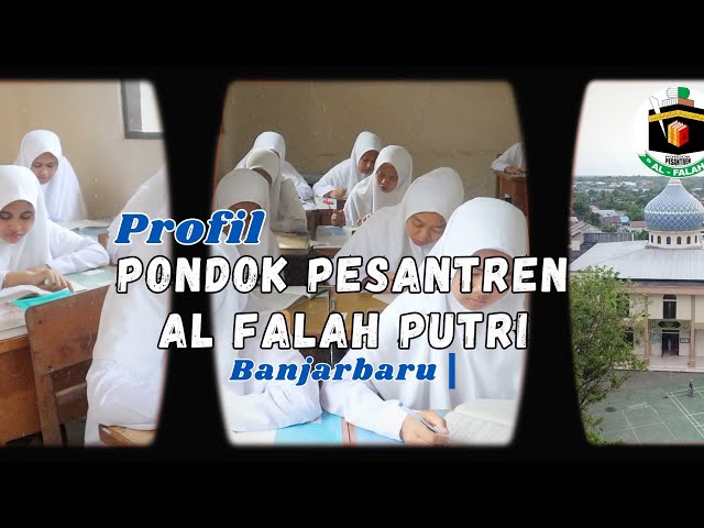 Profil Pondok Pesantren Al Falah Putri Banjarbaru 2023