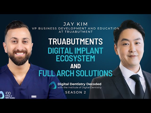 Jay Kim | TruAbutment: TruAbutment's Digital Implant Ecosystem and Full Arch Solutions