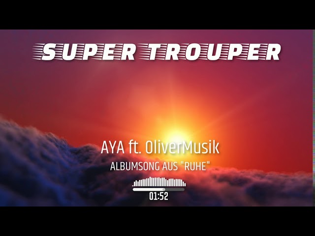 AYA ft. OliverMusik - SUPER TROUPER