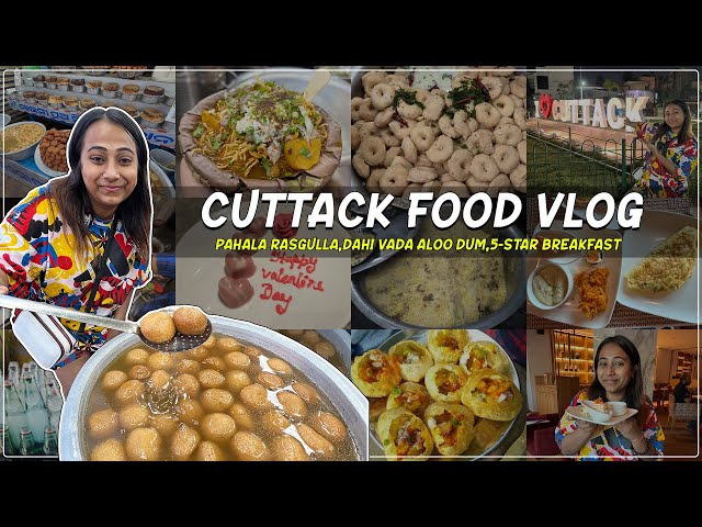 Cuttack Food Vlog | 5 Star Breakfast,Pahala Rassagulla,Dahi Bada Aloo Dum| Odisha Food Series Ep-7