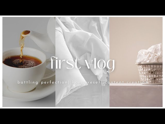 First Vlog | My Journey as a Content Creator: Overcoming Perfectionism & Home Reset