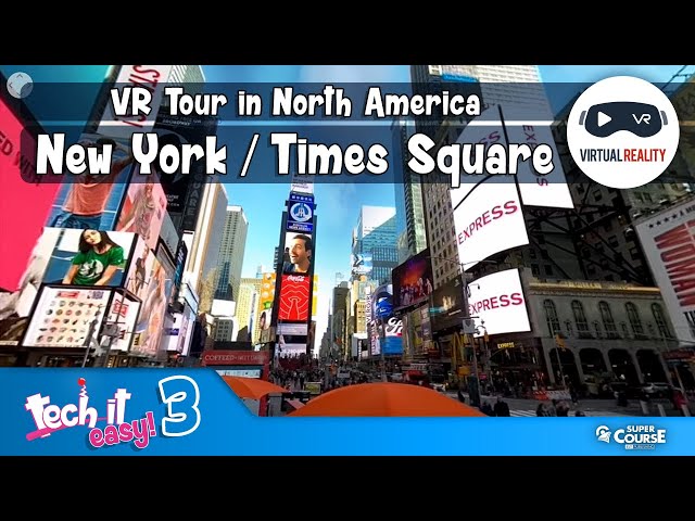 Tech it easy! 3 - 360° Video - VR Tour in North America | New York | Times Square