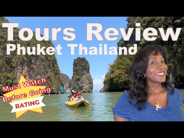 Tours Ratings Phuket Thailand | Must Watch