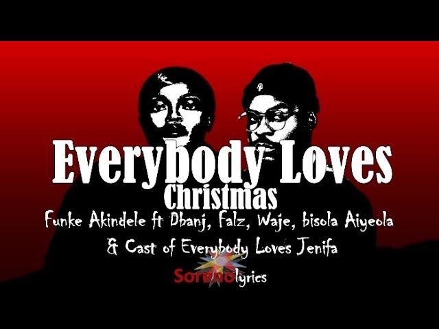 Funke Akindele - Everybody Loves Christmas ft. Dbanj, Falz, Waje, Bisola & Cast (Full Lyrics Video)