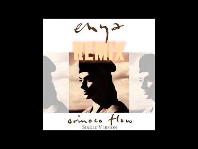 Enya - Orinoco Flow - Sail Away Remix