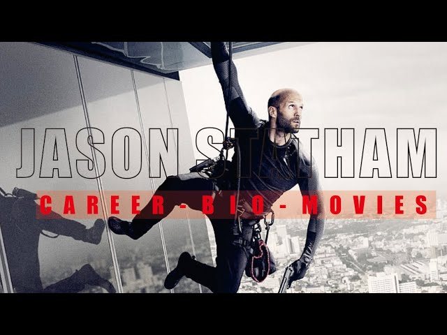 JASON STATHAM  Bio - Movies action - Career