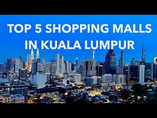 Top 5 Shopping Malls in Kuala Lumpur, Malaysia