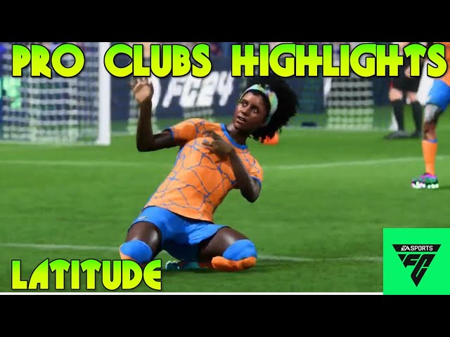 EAFC24 Pro Clubs Highlights - Latitude