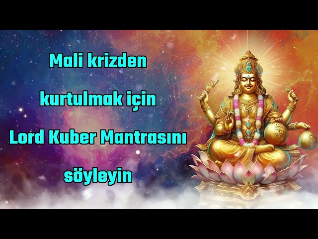 Mali krizden kurtulmak için lord kuber mantrasını söyleyin