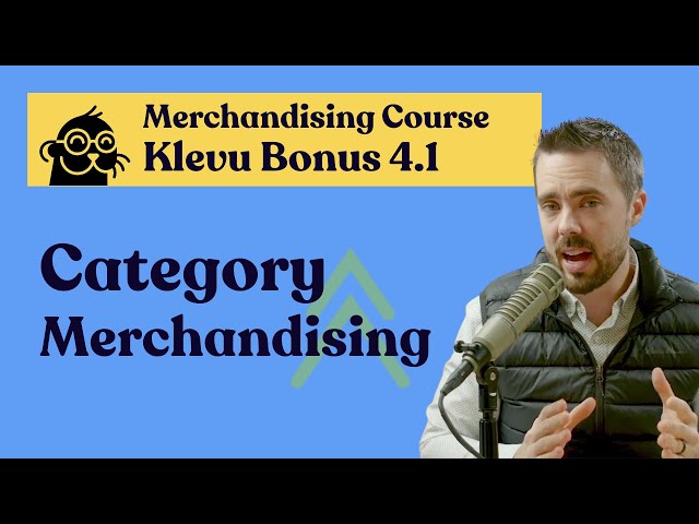 Category Merchandising Overview | Klevu Bonus: Merchandising on Adobe Commerce Course